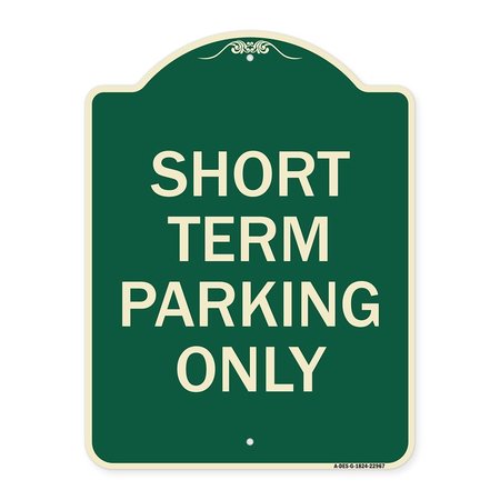 SIGNMISSION Short Term Parking Only Heavy-Gauge Aluminum Architectural Sign, 24" x 18", G-1824-22967 A-DES-G-1824-22967